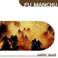 Fu Manchu - Eatin' Dust