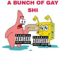 Yung Cummer - A BUNCH OF GAY SHIT