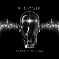 B-Movie - Climate Of Fear