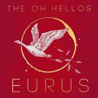 The Oh Hellos - Eurus
