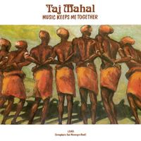 Taj Mahal - Music Keeps Me Together