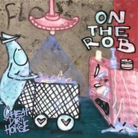 Cheap Dirty Horse - On The Rob