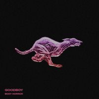 Body Horror - GOODBOY