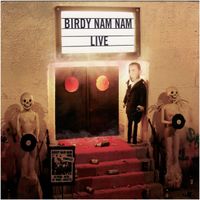Birdy Nam Nam - Birdy Nam Nam Live