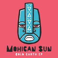 Mohican Sun - Cold Earth EP
