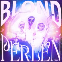 Blond - BLOND - PERLEN LIVE
