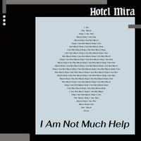 Hotel Mira - I Am Not Much Help