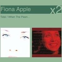 Fiona Apple - Tidal / When the Pawn&hellip;
