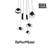 Black Monsoon - Pantomime