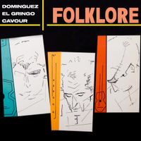 Dom&iacute;nguez, El Gringo & Cavour - Folklore