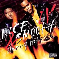 Nice & Smooth - IV: Blazing Hot