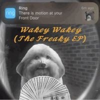 DANGUS - Wakey Wakey (The 𝓕𝓻𝓮𝓪𝓴𝔂 EP)