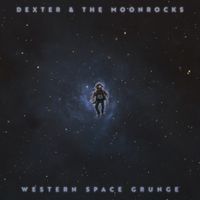 Dexter and The Moonrocks - Western Space Grunge