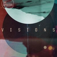 The Tapeaters - Visions