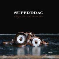 Superdrag - Changin' Tires on the Road to Ruin