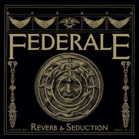 Federale - Reverb & Seduction