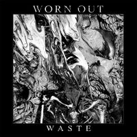 WORN OUT - WASTE