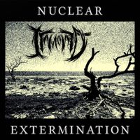Immolated - NUCLEAR EXTERMINATION