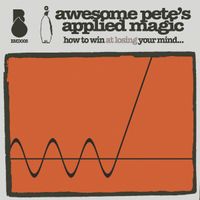 Awesome Pete's Applied Magic - how to win at losing your mind​.​.​. (ultra version) 008