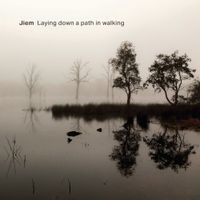 Jiem - Laying Down a Path in Walking
