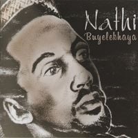 Nathi (South Africa) - Buyelekhaya