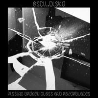 Ascii Disko - Pissing Broken Glass and Razorblades