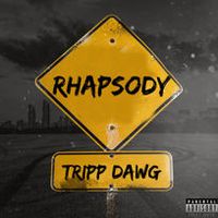 Tripp Dawg - Rhapsody