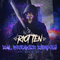 Riot Ten - Rail Breaker (Remixes)