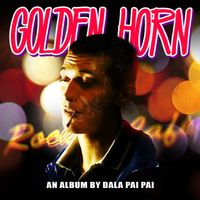 Dala Pai Pai - Golden Horn