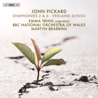 Emma Tring - John Pickard: Symphonies 2 & 6; Verlaine Songs
