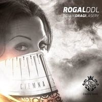 Rogal DDL - Dziwki Dragi Lasery