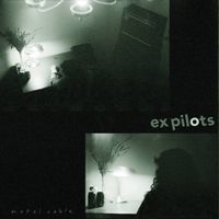 Ex Pilots - Motel Cable