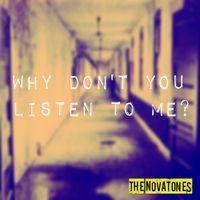 The Novatones - Why Don&rsquo;t You Listen To Me?