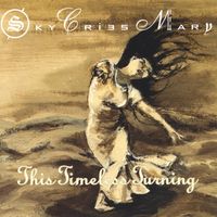 Sky Cries Mary - This Timeless Turning
