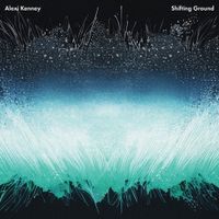 Alexi Kenney - Shifting Ground