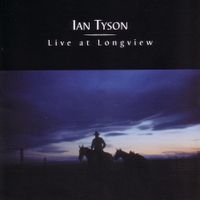 Ian Tyson - Live at Longview