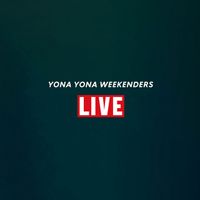 YONA YONA WEEKENDERS - LIVE