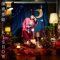 KISHOW (from GRANRODEO) - 深夜零時