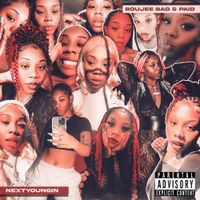 NextYoungin - Boujee Bad & Paid