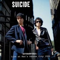 Suicide - Attempted: Live at Max's Kansas City 1980