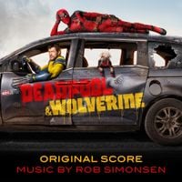 Rob Simonsen - Deadpool & Wolverine