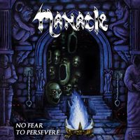 Manacle (metal) - No Fear to Persevere...