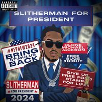 RXKNephew - Slitherman for President