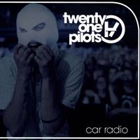 twenty one pilots - Car Radio (Promo Sampler)
