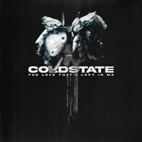 COLDSTATE - The Love That&rsquo;s Left In Me
