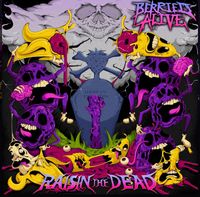 Berried Alive - Raisin The Dead