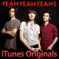 Yeah Yeah Yeahs - iTunes Originals