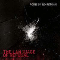 Point Of No Return - The Language of Refusal