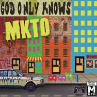 MKTO - God Only Knows