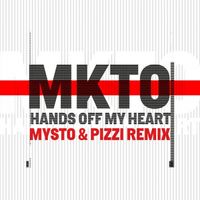 MKTO - Hands off My Heart (Mysto & Pizzi Remix)